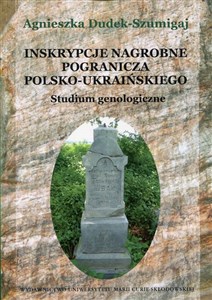 Obrazek Inskrypcje nagrobne pogranicza polsko-ukraińskiego Studium genologiczne