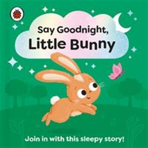 Obrazek Say Goodnight, Little Bunny