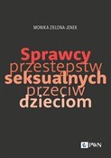 Polska książka : Sprawcy pr... - Monika Zielona-Jenek