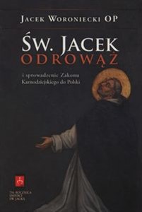 Obrazek Św. Jacek Odrowąż i sprowadzenie Zakonu Kaznodziejskiego do Polski