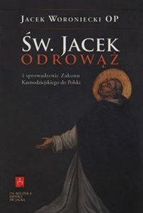 Picture of Św. Jacek Odrowąż i sprowadzenie Zakonu Kaznodziejskiego do Polski