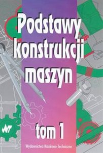 Picture of Podstawy konstrukcji maszyn T.1