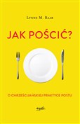 Polska książka : Jak pościć... - Lynne M. Baab