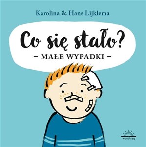 Obrazek Co się stało? Małe wypadki