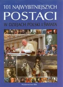 Obrazek 101 najwybitniejszych postaci w dziejach Polski i świata
