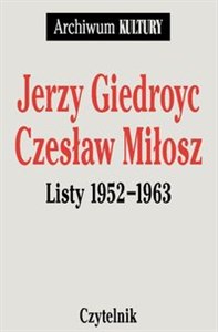 Obrazek Jerzy Giedroyc, Czeslaw Miłosz Listy 1952 - 1963