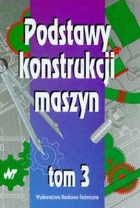 Obrazek Podstawy konstrukcji maszyn Tom 3