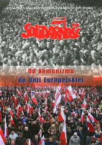 Picture of Solidarność Od komunizmu do Unii Europejskiej