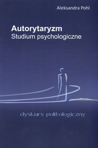 Obrazek Autorytaryzm. Studium psychologiczne