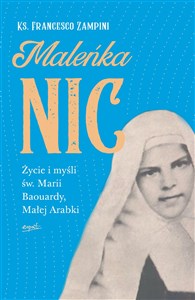 Obrazek Maleńka Nic Życie i myśli św. Marii Baouardy, Małej Arabki