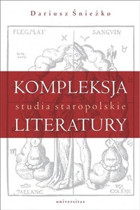 Picture of Kompleksja literatury Studia staropolskie
