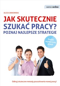 Obrazek Samo Sedno Jak skutecznie szukać pracy? Poznaj najlepsze strategie