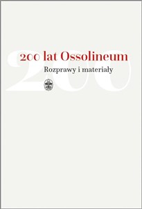 Picture of 200 lat Ossolineum. Rozprawy i materiały