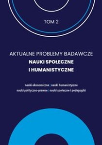 Picture of Aktualne Problemy Badawcze Tom 2 Nauki Społeczne i Humanistyczne