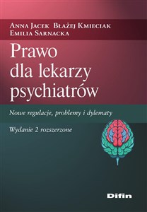 Obrazek Prawo dla lekarzy psychiatrów Nowe regulacje, problemy i dylematy