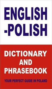 Obrazek English-Polish Dictionary and Phrasebook Your Perfect Guide in Poland
