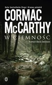 Książka : W ciemność... - Cormac McCarthy