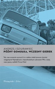 Obrazek Późny Gomułka, wczesny Gierek