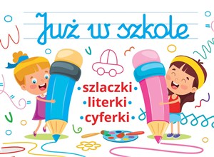 Picture of Już w szkole szlaczki litery cyfry