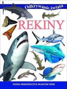Picture of Odkrywanie świata Rekiny Poznaj krwiożerczych władców mórz