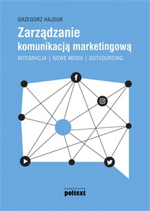 Picture of Zarządzanie komunikacją marketingową Integracja – nowe media – outsourcing