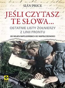Picture of Jeśli czytasz te słowa Ostatnie listy żołnierzy z frontu