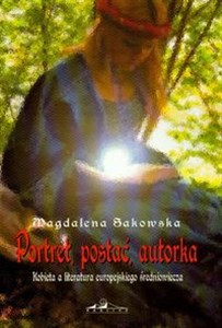 Obrazek Portret, postać, autorka Kobieta a literatura europejskiego średniowiecza