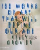 100 Works ... - Kelly Grovier - Ksiegarnia w UK