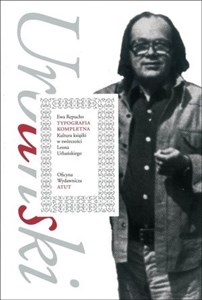 Obrazek Typografia kompletna Kultura książki w twórczości Leona Urbańskiego