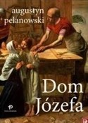 Książka : Dom Józefa... - Augustyn Pelanowski