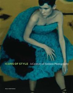 Obrazek Icons of Style A Century of Fashion Photography