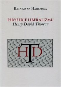 Picture of Peryferie liberalizmu Henry David Thoreau