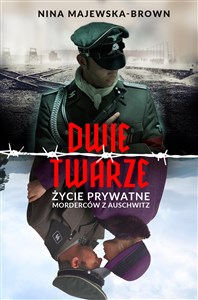 Picture of Dwie twarze Życie prywatne morderców z Auschwitz