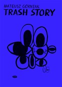 Trash Stor... - Mateusz Górniak -  foreign books in polish 