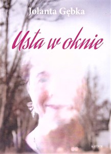 Picture of Usta w oknie. Tomik poetycki
