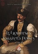 Lubomirscy... - Jan X. Lubomirski-Lanckoroński -  books in polish 