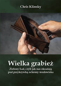 Picture of Wielka grabież Zielony Ład czyli jak nas okradają pod przykrywką ochrony środowiska