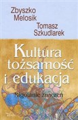 Kultura to... - Zbyszko Melosik, Tomasz Szkudlarek -  Polish Bookstore 