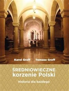 Picture of Średniowieczne korzenie Polski Historia dla każdego