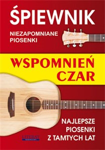 Picture of Śpiewnik Niezapomniane piosenki Wspomnień czar Najlepsze piosenki z tamtych lat