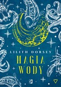 Magia wody... - Lilith Dorsey -  books in polish 