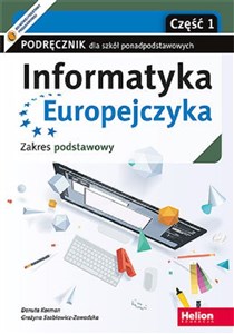Picture of Informatyka Europejczyka. Podręcznik cz1 dla szkół ponadpodstawowych. Zakres podstawowy. Część 1 (wydanie z numerem dopuszczenia MEN)