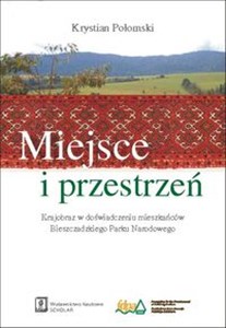 Picture of Miejsce i przestrzeń Krajobraz w doświadczeniu mieszkańców Bieszczadzkiego Parku Narodowego