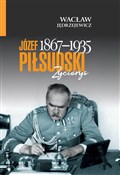Książka : Józef Piłs... - Wacław Jędrzejewicz
