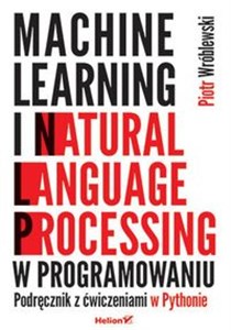 Obrazek Machine learning i natural language processing w programowaniu. Podręcznik z ćwiczeniami w Pythonie