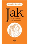 polish book : Jak żyć z ... - Monika Redzisz