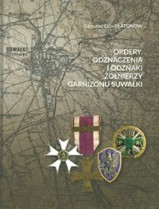 Picture of Ordery odznaczenia i odznaki żołnierzy Garnizonu Suwałki