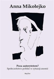 Picture of Poza autorytetem Społeczeństwo polskie w sytuacji anomii