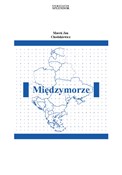 Polska książka : Międzymorz... - Marek Jan Chodakiewicz