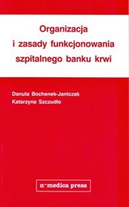 Obrazek Organizacja i zasady funkcjonowania szpitalnego banku krwi